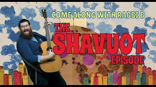 Rabbi B  The Shavuot Episode [upl. by Standice965]