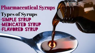 Syrups  Types of syrups  Uses  Liquid dosage form  Pharmaceutics1 [upl. by Rufina84]