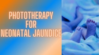 Phototherapy for Neonatal Jaundice [upl. by Ihc847]