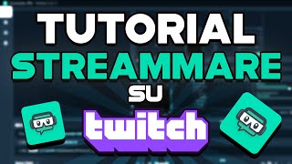 Come streammare su Twitch con Streamlabs  TUTORIAL COMPLETO [upl. by Amaty]