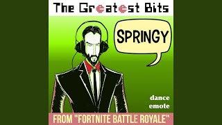 Springy Dance Emote From quotFortnite Battle Royalequot [upl. by Abixah]