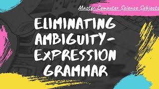 Eliminating ambiguity from Expression Grammar Compiler Design 14 [upl. by Coridon730]