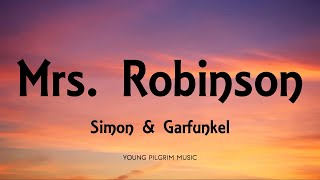 Simon amp Garfunkel  Mrs Robinson Lyrics [upl. by Mcgill]