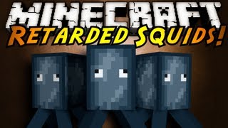 Minecraft Mod Showcase  RETARDED SQUIDS [upl. by Johannah]