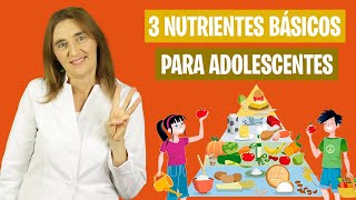 3 NUTRIENTES BÁSICOS en ADOLESCENTES  Alimentación correcta en la adolescencia  Nutrición infantil [upl. by Gnod]