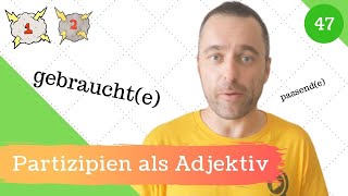 47 Partizipien als Adjektiv [upl. by Fidelia]