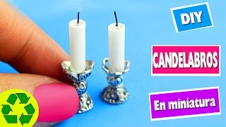 DIY Candelabros y velas en miniatura [upl. by Okihsoy]