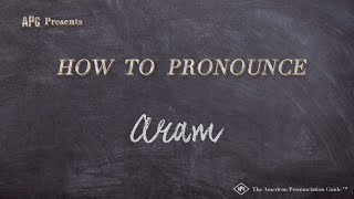 How to Pronounce Aram Real Life Examples [upl. by Moyna]