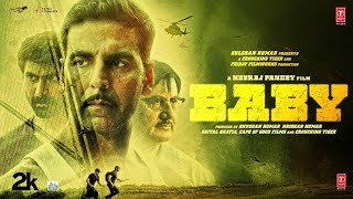 BABY Full Movie Akshay Kumar Rana Daggubati Taapsee Anupam K Neeraj P Hindi Movie  Bhushan K [upl. by Granville]