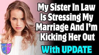 rRelationships  My Sister In Law Is Stressing My Marriage And Im Kicking Her Out [upl. by Assirat]