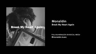 Monaldin ft Alexies Ng  Break My Heart Again Official audio [upl. by Haldes]