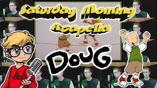 Doug  Saturday Morning Acapella [upl. by Ynahirb693]