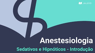 Anestesiologia Sedativos e Hipnóticos  Introdução [upl. by Eceined]