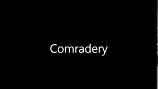 How to Pronounce Comradery [upl. by Gerius813]