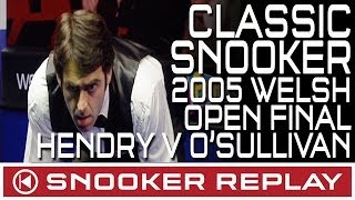 CLASSIC SNOOKER MATCH Stephen Hendry v Ronnie OSullivan  Welsh Open Final 2005 [upl. by Cleasta]