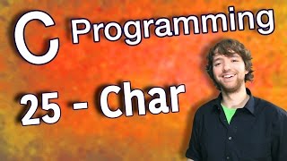 C Programming Tutorial 25  Char Data Type [upl. by Lidstone]