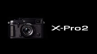 FUJIFILM XPro2 Promotional Video [upl. by Nohsauq62]