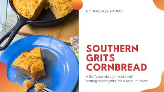 Southern Grits Cornbread Recipe  Bonnecaze Farms [upl. by Sarene471]