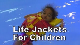 LIFE JACKETS FOR CHILDREN [upl. by Christabella]