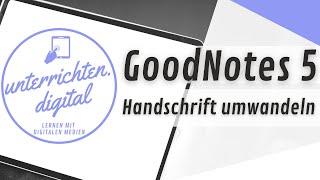 Tutorial Handschrift in GoodNotes 5 umwandeln in Druckschrift [upl. by Honorine]