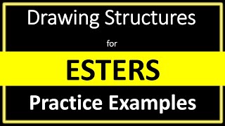 Drawing Structures for Esters  Practice Examples  Organic Chemistry [upl. by Brant]