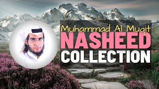 Beautiful Nasheed Collection  Muhammad Al Muqit [upl. by Nivlak]