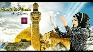 Ya Ali Moula Ali  Manqabat Mola Ali  by Yashfeen ajmal shaikh  new Naat  beautiful voice [upl. by Attenra]