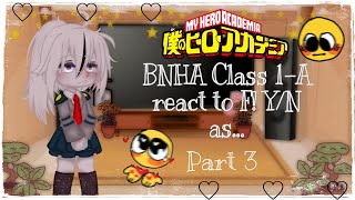 BNHA Class 1A React To F YN as Part 3  No Ship  Gacha Cute  No Part 4edit [upl. by Silber]