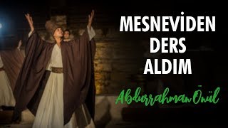 Mesneviden Ders Aldım  Abdurrahman Önül  İlahi [upl. by Bullough]