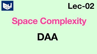 Space Complexity  DAA  Design amp Analysis of Algorithms  Lec02  Bhanu Priya [upl. by Rehpotsirc]