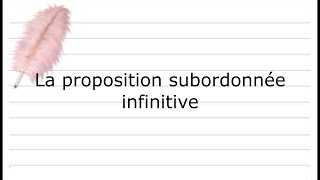 La proposition subordonnée infinitive [upl. by Boudreaux]