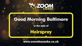 Hairspray  Good Morning Baltimore  Karaoke Version from Zoom Karaoke [upl. by Atsahs]