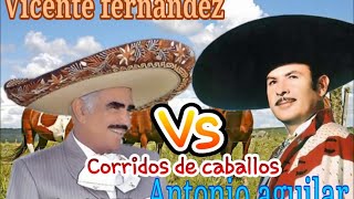 Corridos de caballos vicente fernandez y antonio aguilar [upl. by Salhcin]