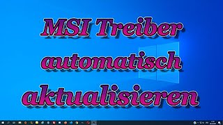 MSI Treiber Automatisch über das MSI Center aktualisieren [upl. by Ennairb]