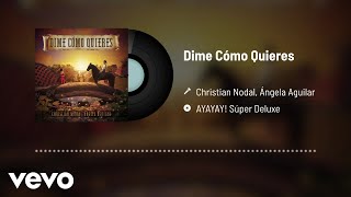 Christian Nodal Ángela Aguilar  Dime Cómo Quieres Audio [upl. by Nyre319]