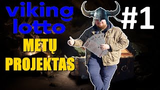 VIKINGLOTTO METŲ PROJEKTAS  1 DALIS [upl. by Arundell]