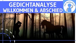 Gedichtanalyse  Interpretation  Beispiel Willkommen und Abschied  Aufbau amp Deutungshypothese [upl. by Cogen]