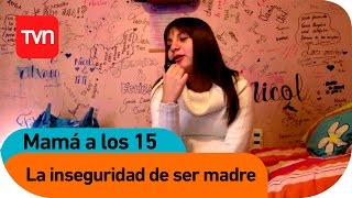 La inseguridad de ser madre  Mamá a los 15  T2E1 [upl. by Mij]