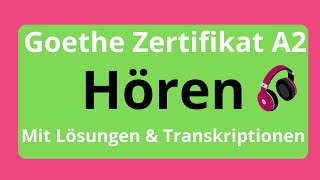 Goethe Zertifikat A2 Hören mit Lösungen amp Transkriptionen [upl. by Anirdnaxela617]