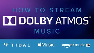 How To Stream Dolby Atmos Music  Tidal Apple Music amp Amazon Music HD [upl. by Esirahc566]