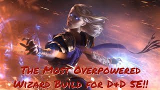 Overpowered Wizard Build for Dungeons amp Dragons 5E [upl. by Arrak]