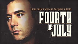 The Heartbreaking Story Behind Sufjan Stevens Fourth of July [upl. by Tra]