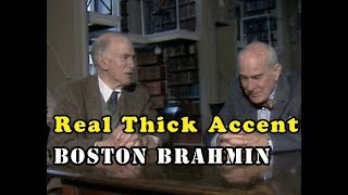 Real Thick Accent Two Boston Brahmins [upl. by Gschu]