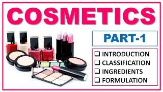 COSMETICS  PART1  DEFINITION  CLASSIFICATIONS  INGREDIENTS  SURFACTANTS  HUMECTANTS  WAX OIL [upl. by Lenwood34]