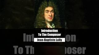 Composer JeanBaptiste Lully [upl. by Attenwad367]