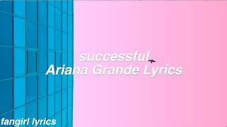 successful  Ariana Grande Lyrics [upl. by Leena47]