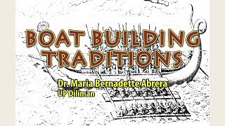 UP TALKS  BoatBuilding Traditions  Dr Maria Bernadette L Abrera [upl. by Laen]