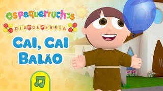 Os Pequerruchos  Cai Cai Balão  Capelinha de Melão DVD Dia De Festa [upl. by Einatsed]