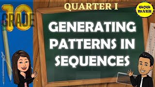 GENERATING PATTERNS IN SEQUENCES II GRADE 10 MATHEMATICS Q1 [upl. by Ettesyl917]