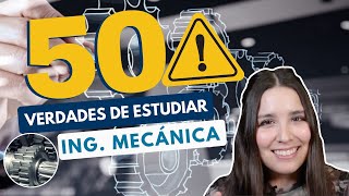 ESTUDIAR INGENIERÍA MECÁNICA ⚙️ 50 VERDADES DE LA INGENIERÍA MECÁNICA [upl. by Regina]